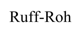RUFF-ROH trademark