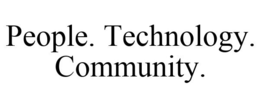 PEOPLE. TECHNOLOGY. COMMUNITY. trademark