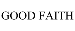 GOOD FAITH trademark