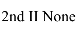 2ND II NONE trademark