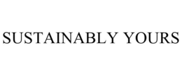 SUSTAINABLY YOURS trademark