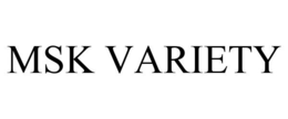 MSK VARIETY trademark