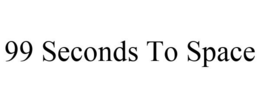 99 SECONDS TO SPACE trademark