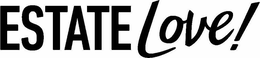 ESTATE LOVE! trademark