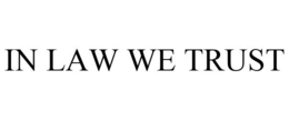 IN LAW WE TRUST trademark