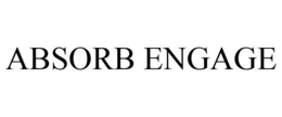 ABSORB ENGAGE trademark
