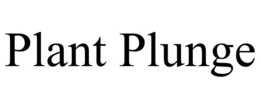 PLANT PLUNGE trademark