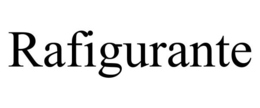 RAFIGURANTE trademark