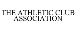 THE ATHLETIC CLUB ASSOCIATION trademark