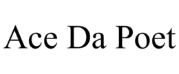 ACE DA POET trademark