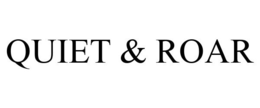 QUIET & ROAR trademark