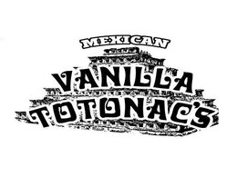 MEXICAN VANILLA TOTONAC'S trademark