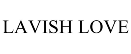 LAVISH LOVE trademark