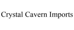 CRYSTAL CAVERN IMPORTS trademark