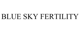 BLUE SKY FERTILITY trademark