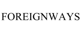 FOREIGNWAYS trademark