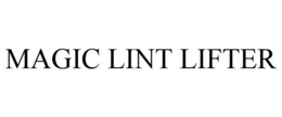 MAGIC LINT LIFTER trademark