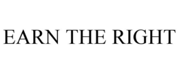 EARN THE RIGHT trademark