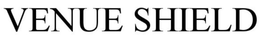 VENUE SHIELD trademark