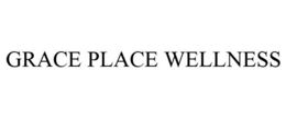 GRACE PLACE WELLNESS trademark