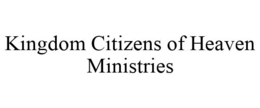 KINGDOM CITIZENS OF HEAVEN MINISTRIES trademark