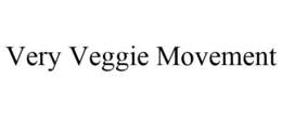 VERY VEGGIE MOVEMENT trademark