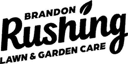 BRANDON RUSHING LAWN & GARDEN CARE trademark