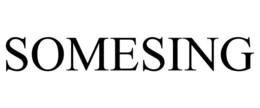 SOMESING trademark