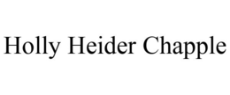 HOLLY HEIDER CHAPPLE trademark