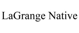 LAGRANGE NATIVE trademark