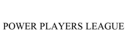 POWER PLAYERS LEAGUE trademark