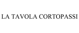 LA TAVOLA CORTOPASSI trademark