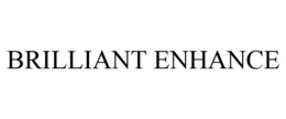 BRILLIANT ENHANCE trademark