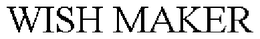 WISH MAKER trademark
