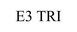 E3 TRI trademark