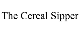 THE CEREAL SIPPER trademark