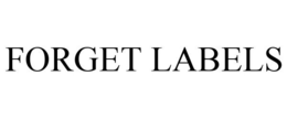 FORGET LABELS trademark