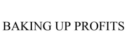 BAKING UP PROFITS trademark