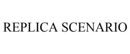 REPLICA SCENARIO trademark