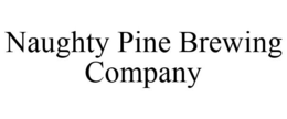 NAUGHTY PINE BREWING CO. trademark