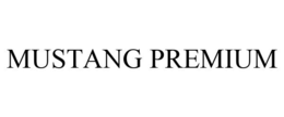 MUSTANG PREMIUM trademark
