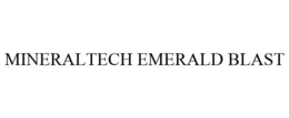 MINERALTECH EMERALD BLAST trademark