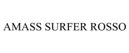 AMASS SURFER ROSSO trademark