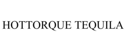 HOTTORQUE TEQUILA trademark