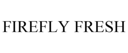 FIREFLY FRESH trademark