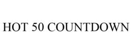 HOT 50 COUNTDOWN trademark