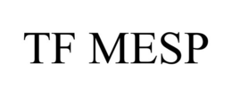 TF MESP trademark