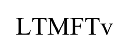 LTMFTV trademark