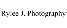 RYLEE J. PHOTOGRAPHY trademark