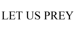LET US PREY trademark